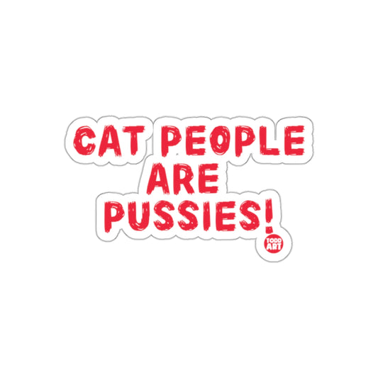 Cat People Are Pussies Funny Todd Art Red Stickers