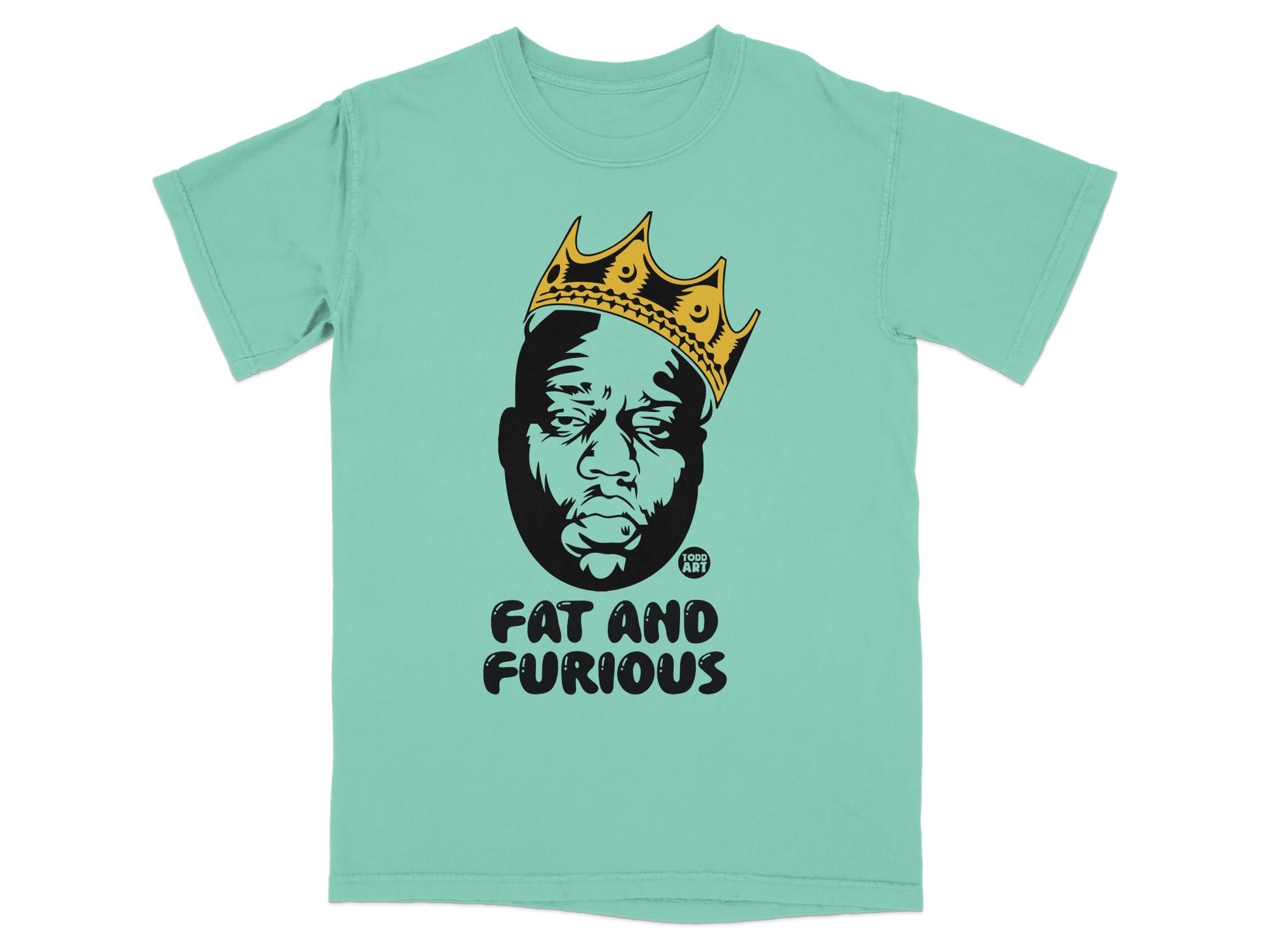 Mint green t-shirt featuring a crown-wearing portrait and "FAT AND FURIOUS" text.