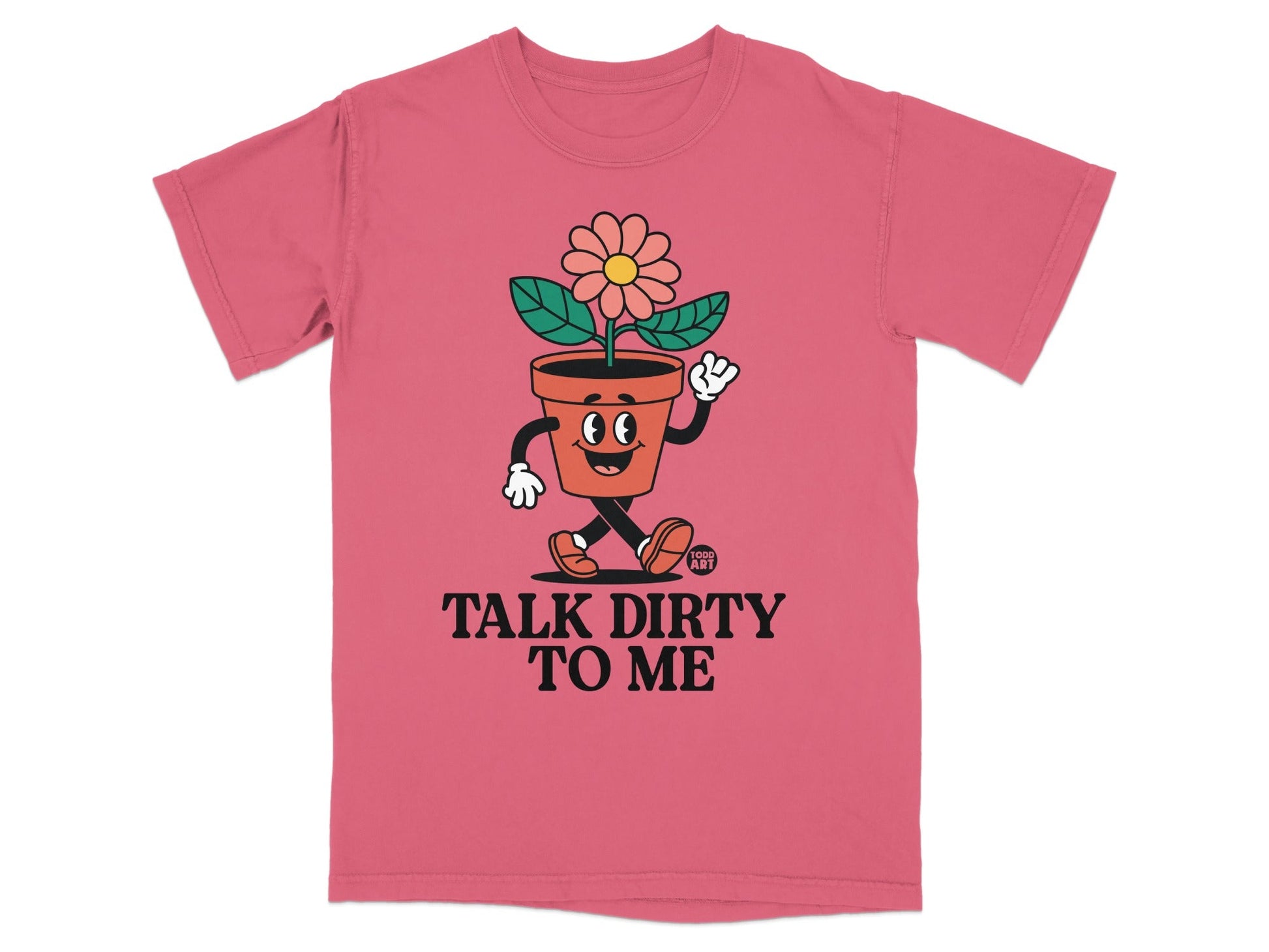 Pink t-shirt with cartoon flowerpot character saying "TALK DIRTY TO ME."