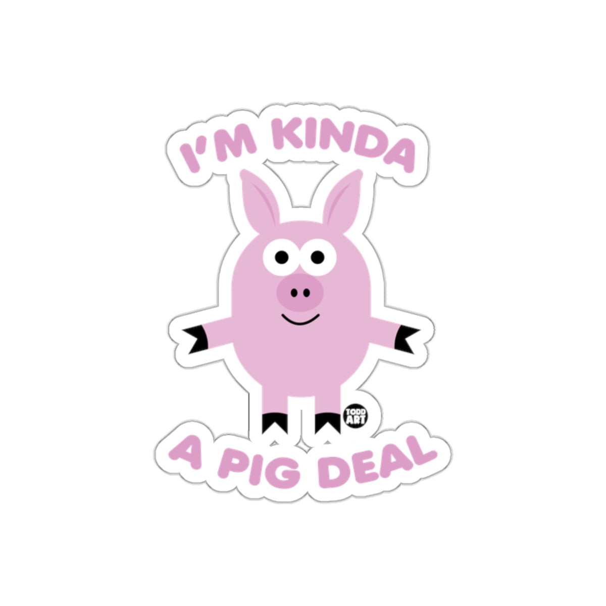 I'm Kinda A Pig Deal Funny Pink Pig Illustration Stickers