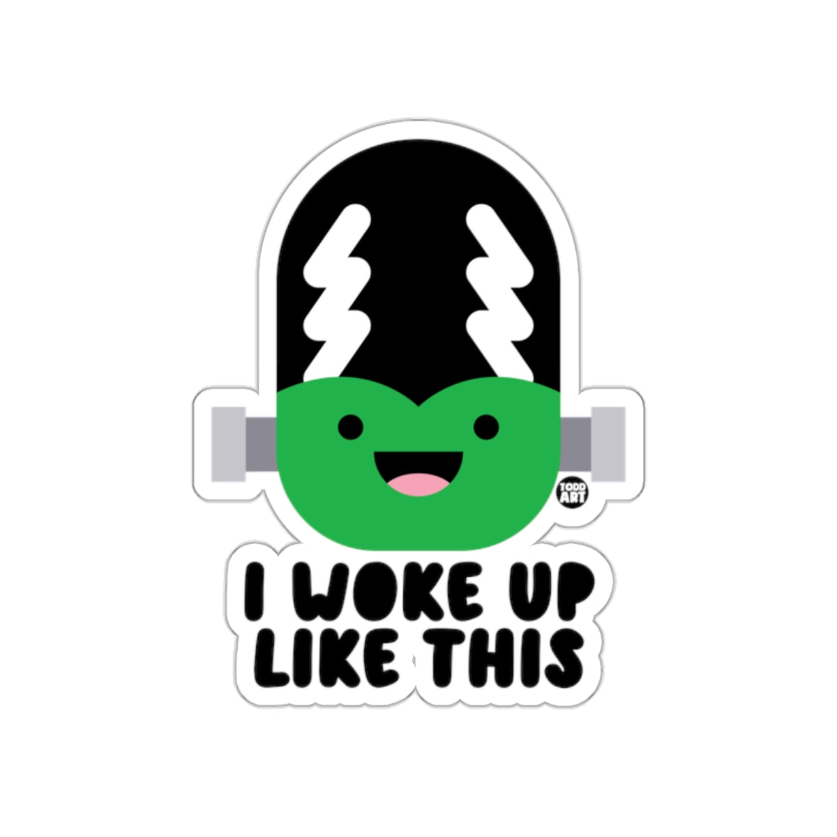 I Woke Up Like This Happy Monster Sticker