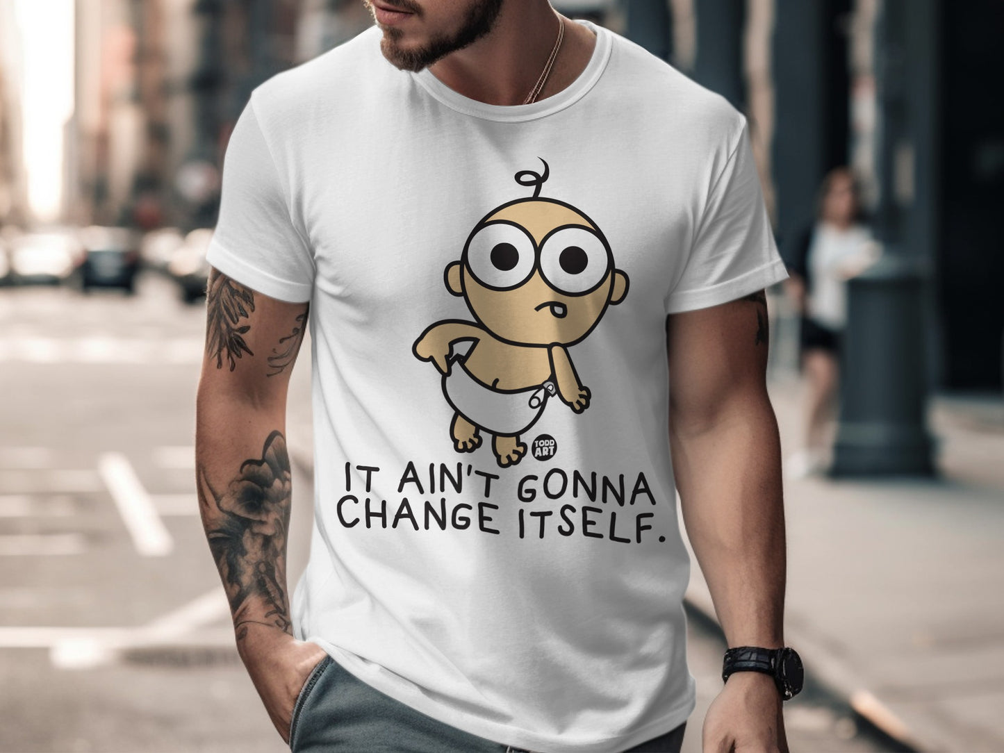 It Ain't Gonna Change Itself Printed T-Shirt