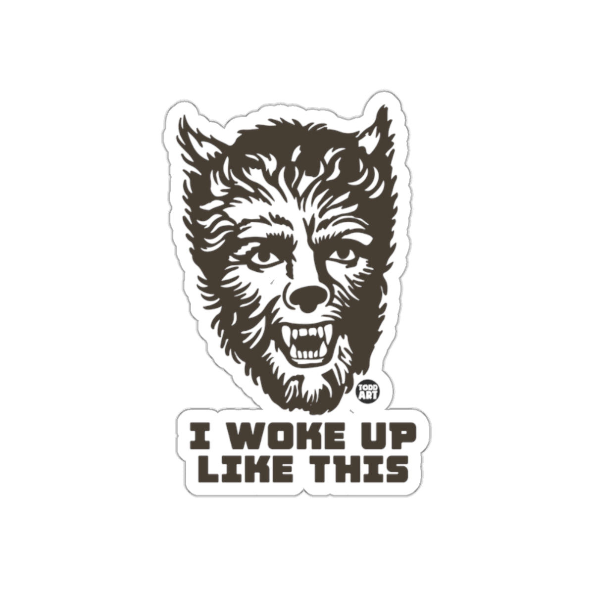 I Woke Up Like This Werewolf Face Sticker