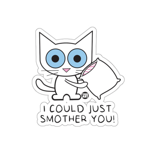 I Could Just Smother You Cat Sticker product
