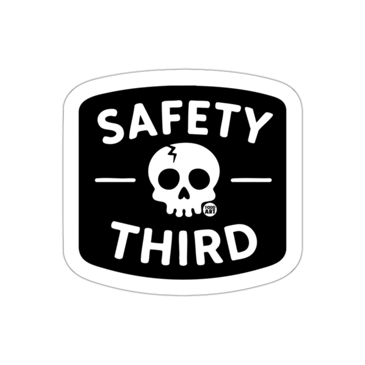 Safety Third with Skull Graphic Design Todd Art sticker