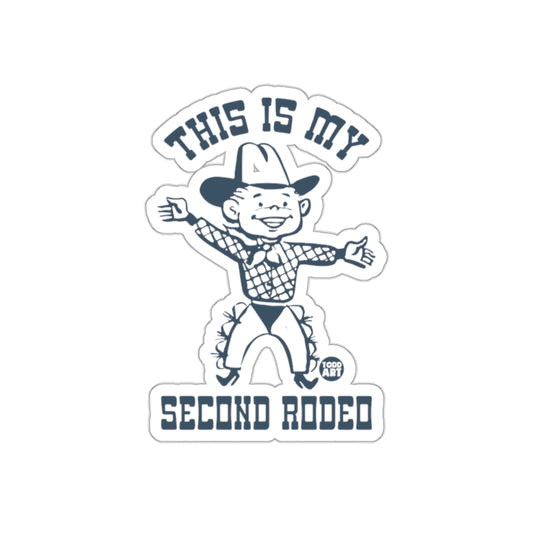 This Is My Second Rodeo Cartoon Design Sticker