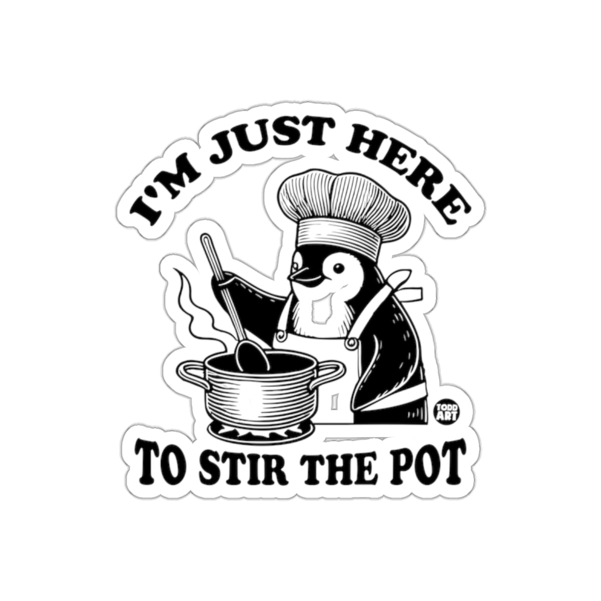 Penguin Chef I'm Just Here to Stir the Pot Funny Stickers