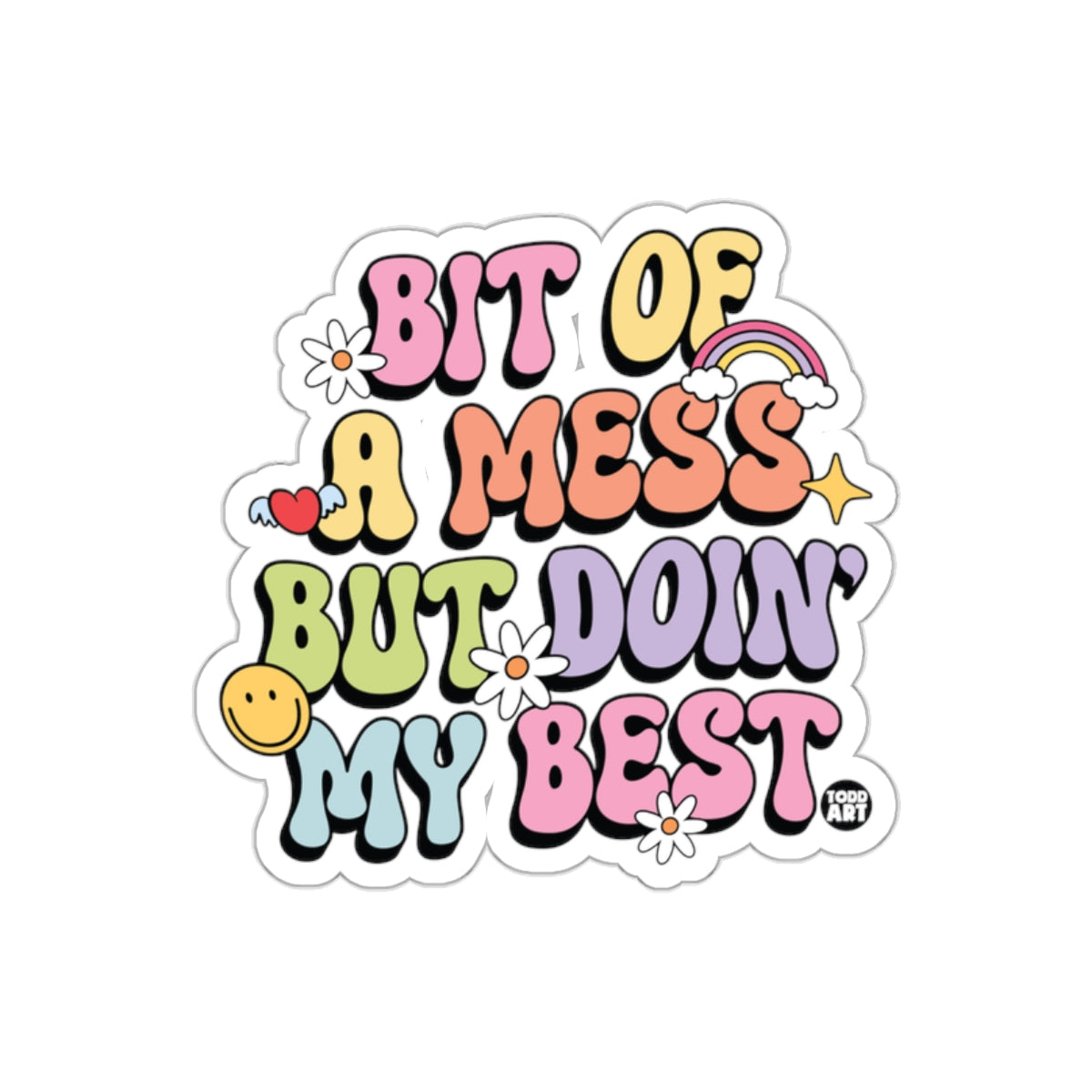 Bit Of A Mess But Doin' My Best Sticker