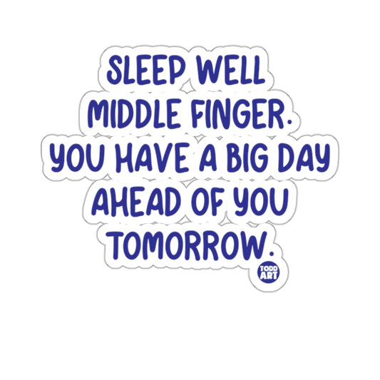 Sleep Well Middle Finger A Big Day Ahead Of You product type