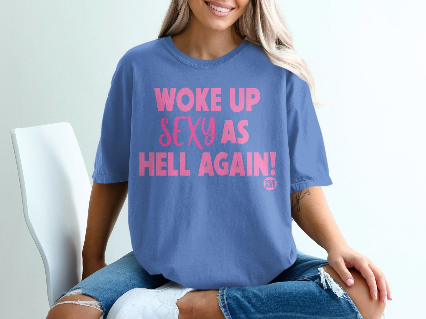 Woke Up Sexy As Hell Again Graphic T-Shirt