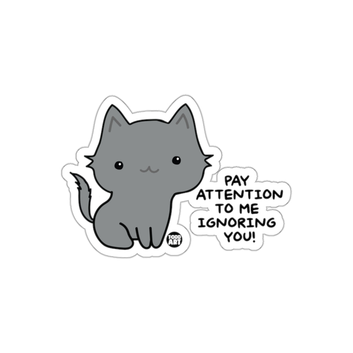 Cute Gray Cat Pay Attention To Me Ignoring You Sticker
