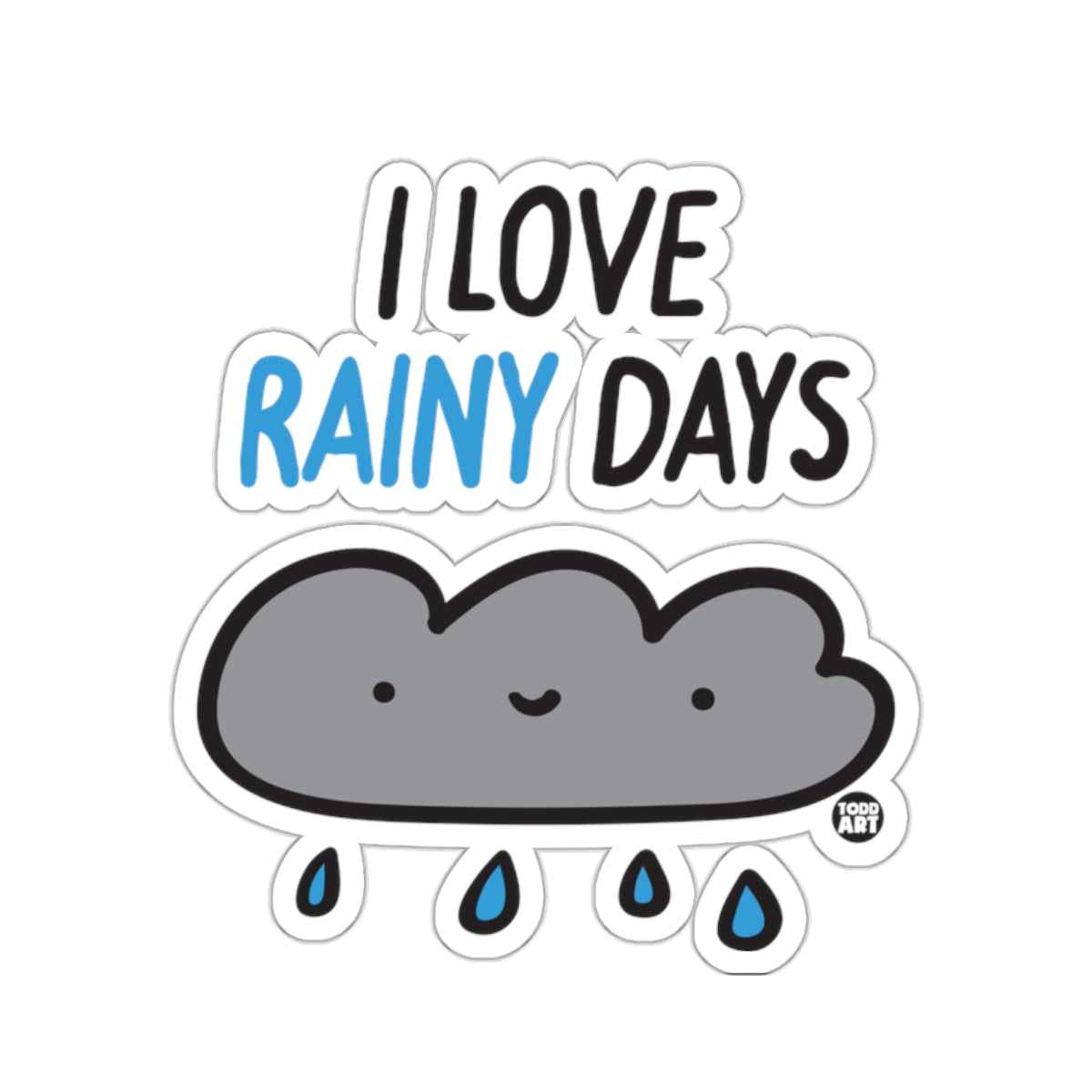 I LOVE Rainy Days Gray Cloud Todd Art Design Stickers