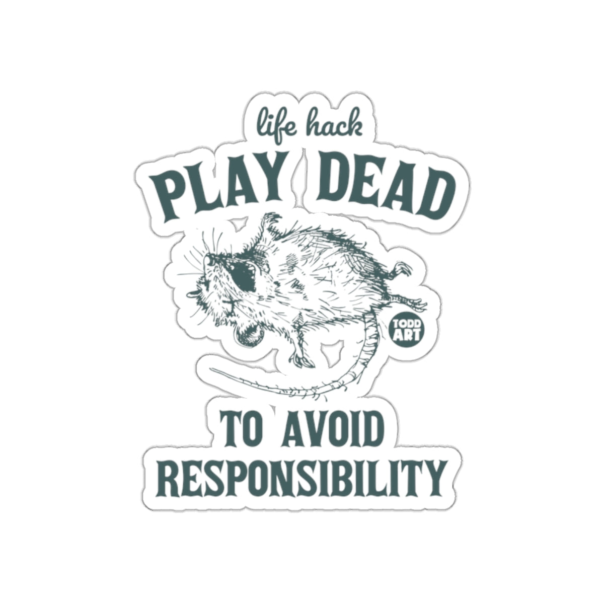 Life Hack Play Dead to Avoid Responsibility sticker