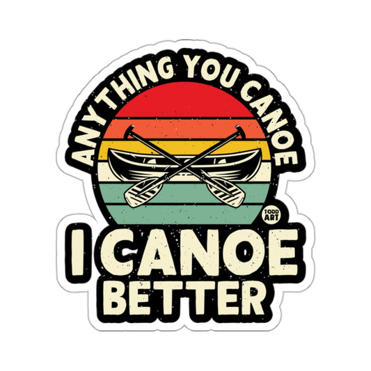 Anything You Canoe I Canoe Better Retro Sunset Stripes product type