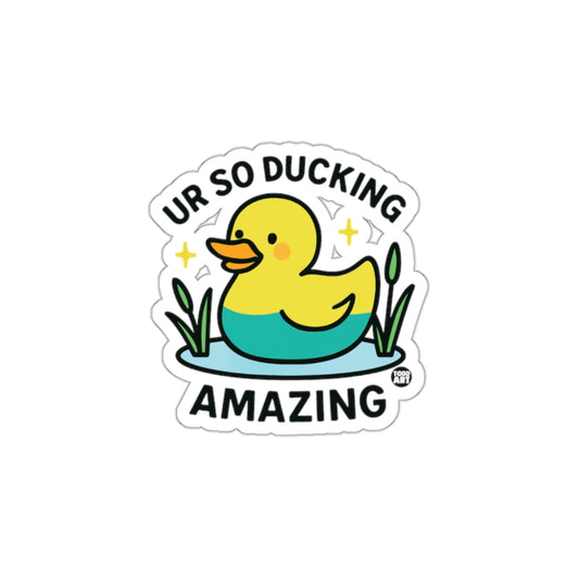 Ur So Ducking Amazing Duck Todd Art Funny Stickers