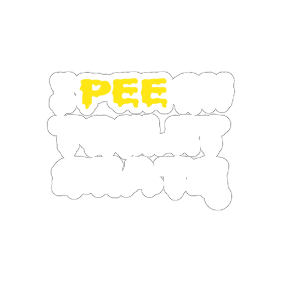 I Pee On Toilet Seats Bold Graphic Lettering Art Stickers