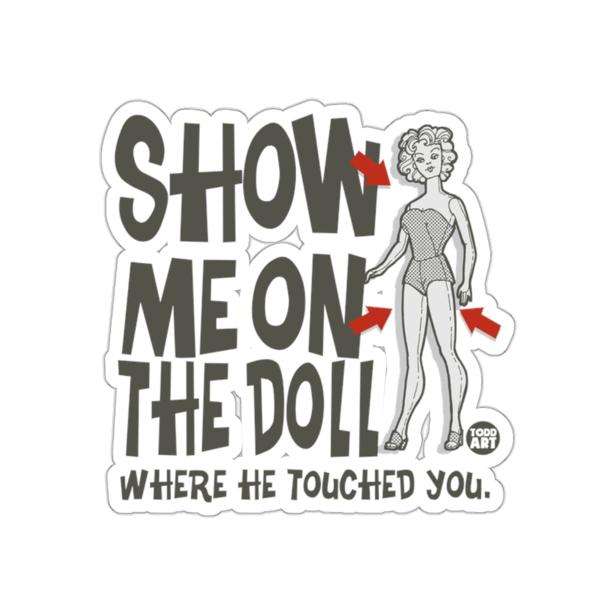 Show Me On The Doll Where He Touched You sticker