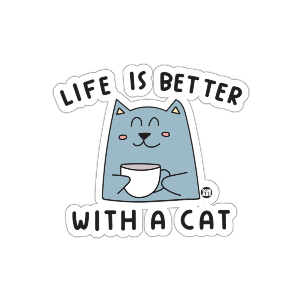 Life Is Better With A Cat Sticker perfect for cat lovers