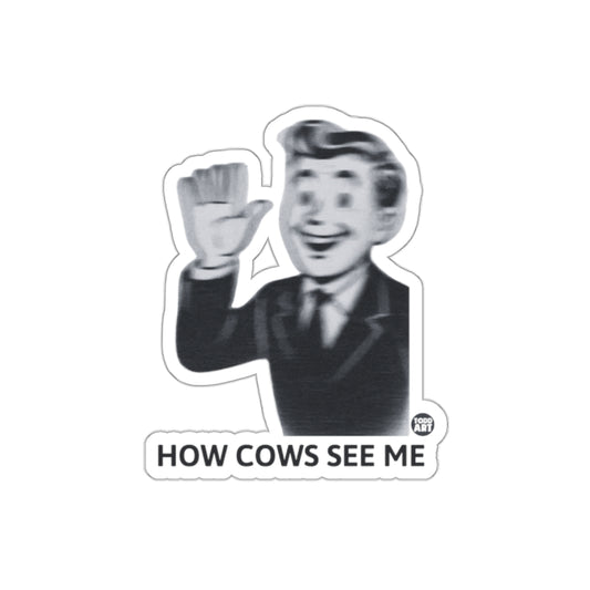 How Cows See Me Retro Style Sticker Design