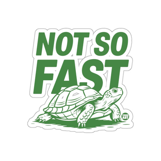 Not So Fast Turtle Sticker Motivational Design Sticker