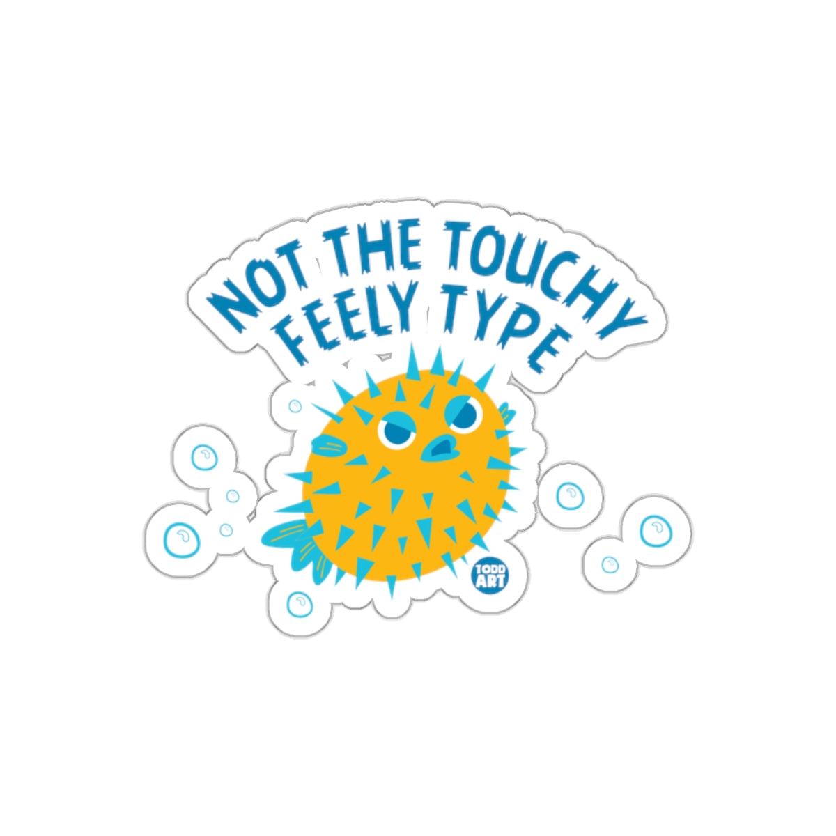 Not the Touchy Feely Type Puffer Fish Graphic Decor