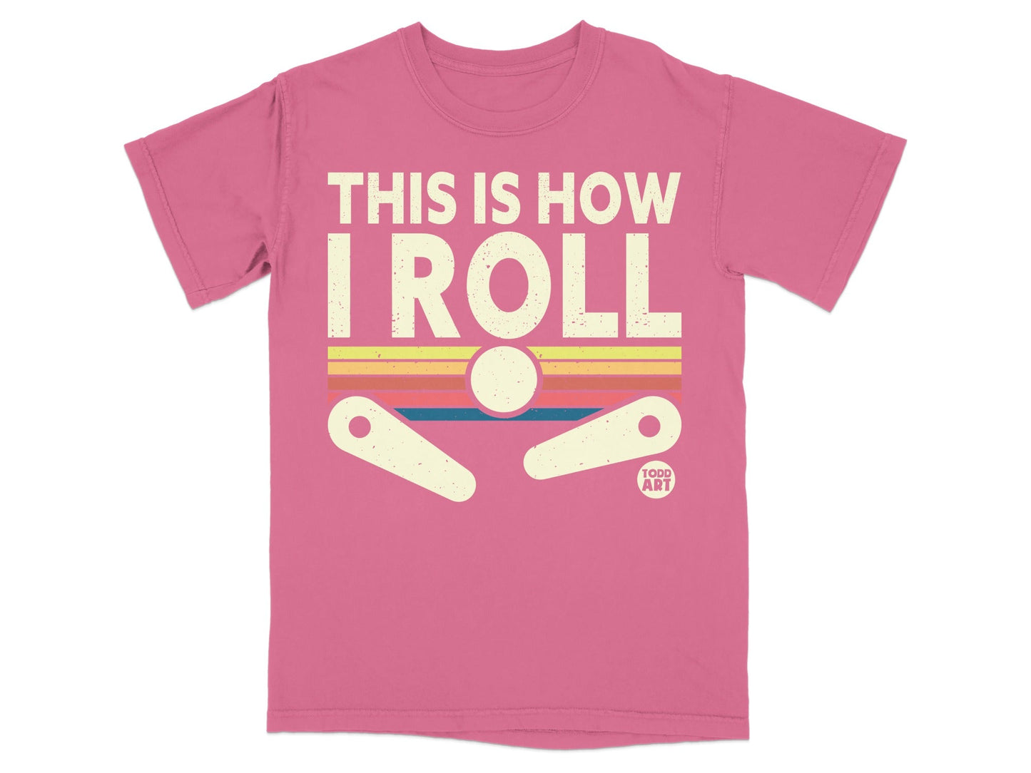 Pink t-shirt with "THIS IS HOW I ROLL" and pinball graphic.