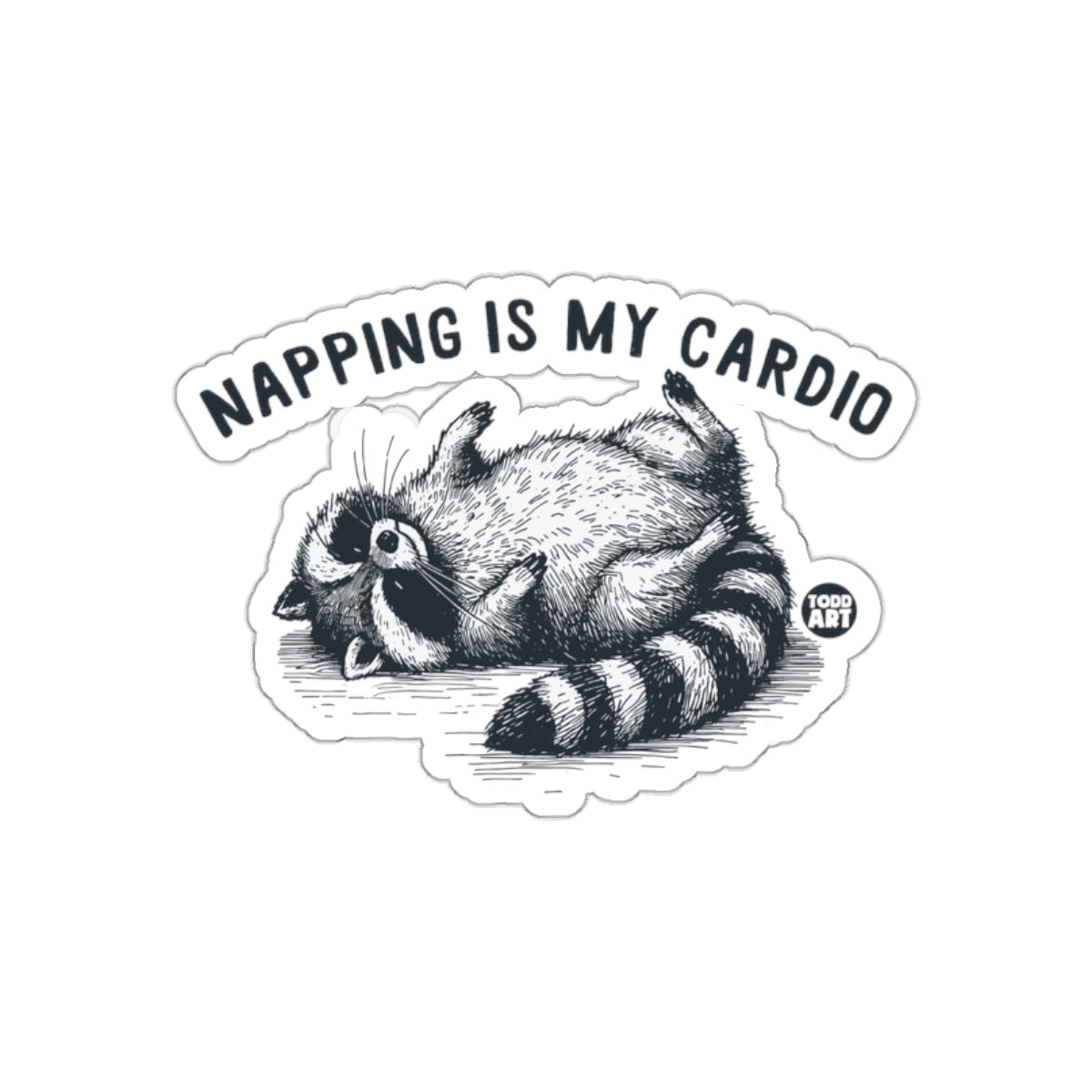 Napping Is My Cardio Todd Art Raccoon Sketch Stickers