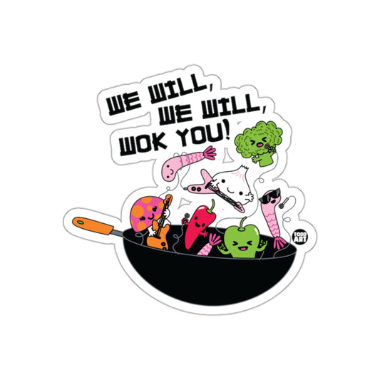We Will We Will Wok You Whimsical Sticker