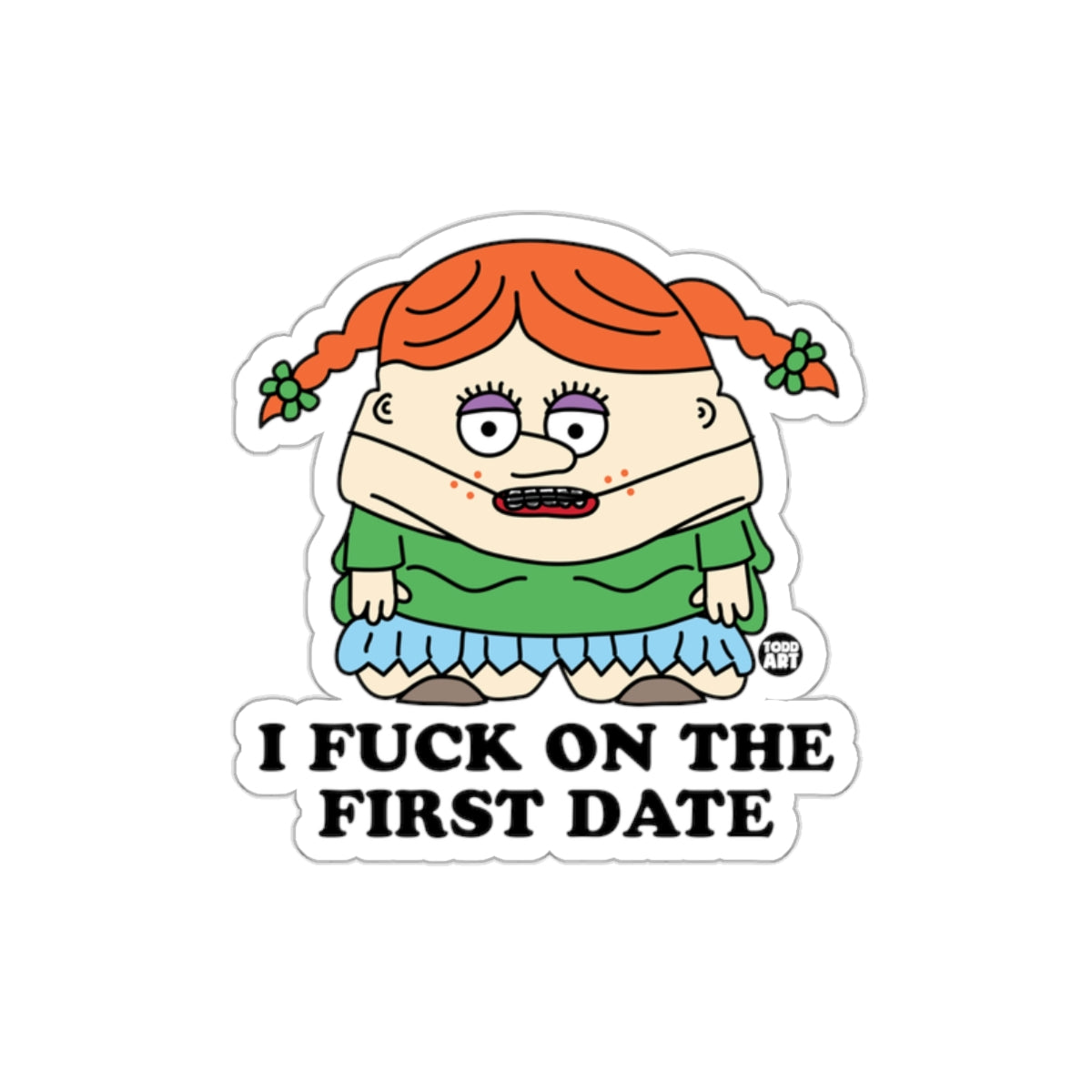 I Fuck On The First Date Graphic Sticker