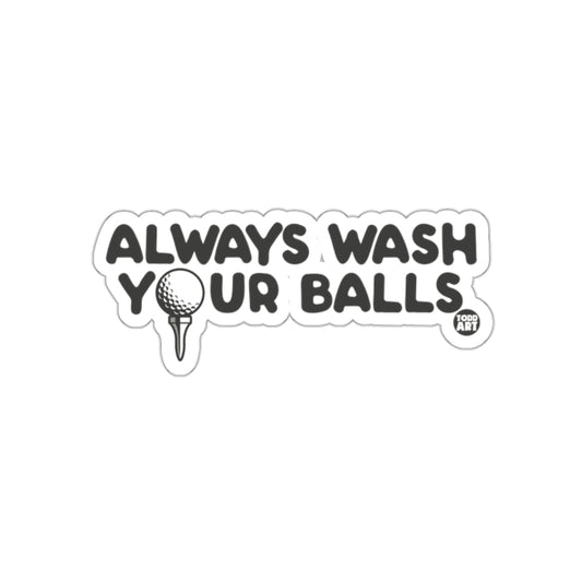 Always Wash Your Balls Funny Golfing Advice Humor Stickers