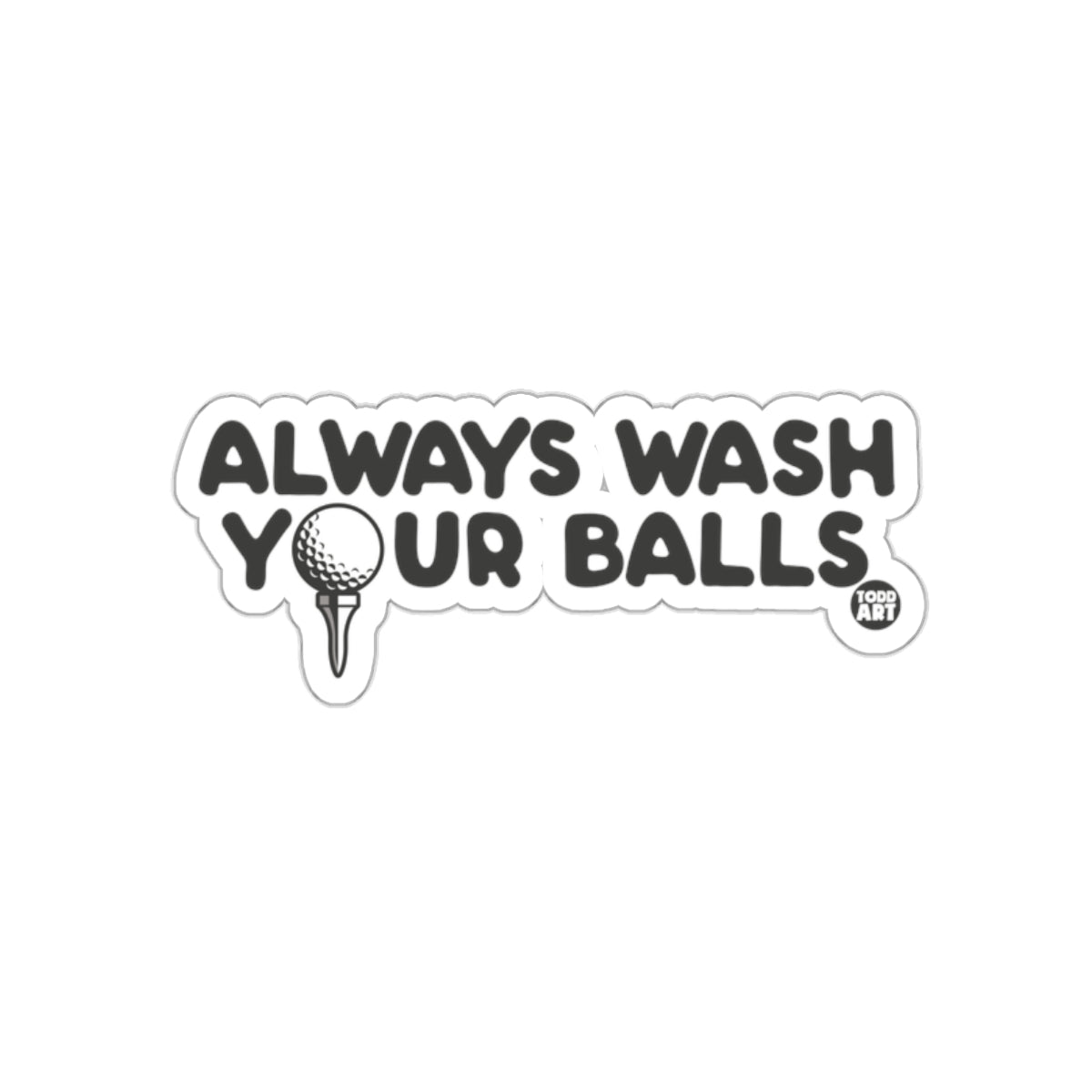 Always Wash Your Balls Funny Golfing Advice Humor sticker