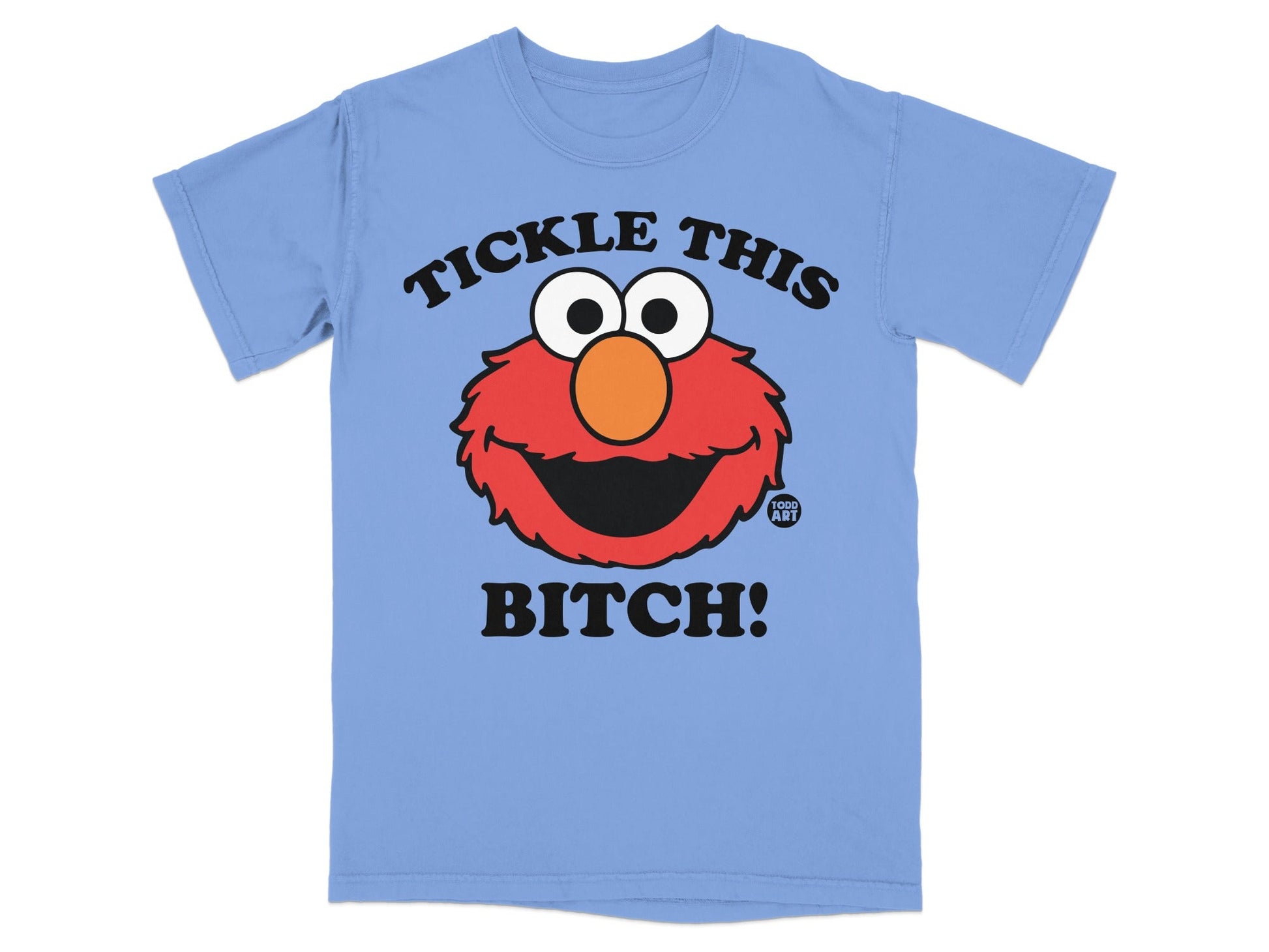 Light blue t-shirt with Elmo's face and "Tickle This Bitch!" text.
