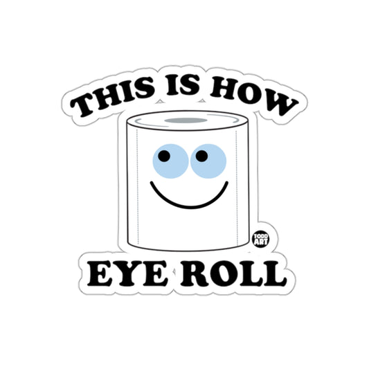 This Is How Eye Roll Funny Toilet Paper Roll Stickers