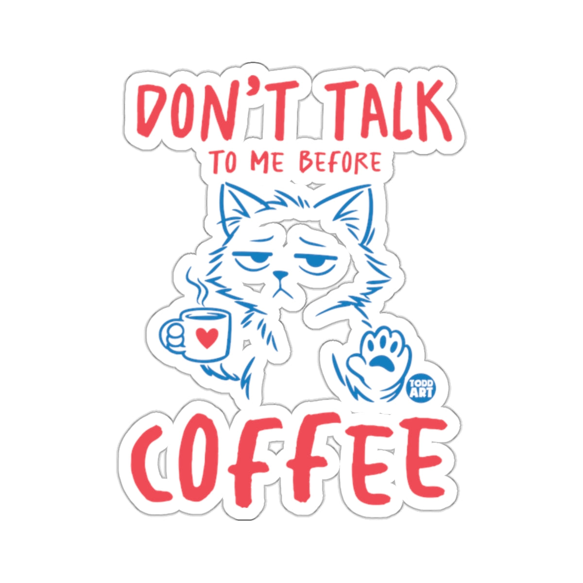Grumpy Cat Don't Talk To Me Before Coffee 
