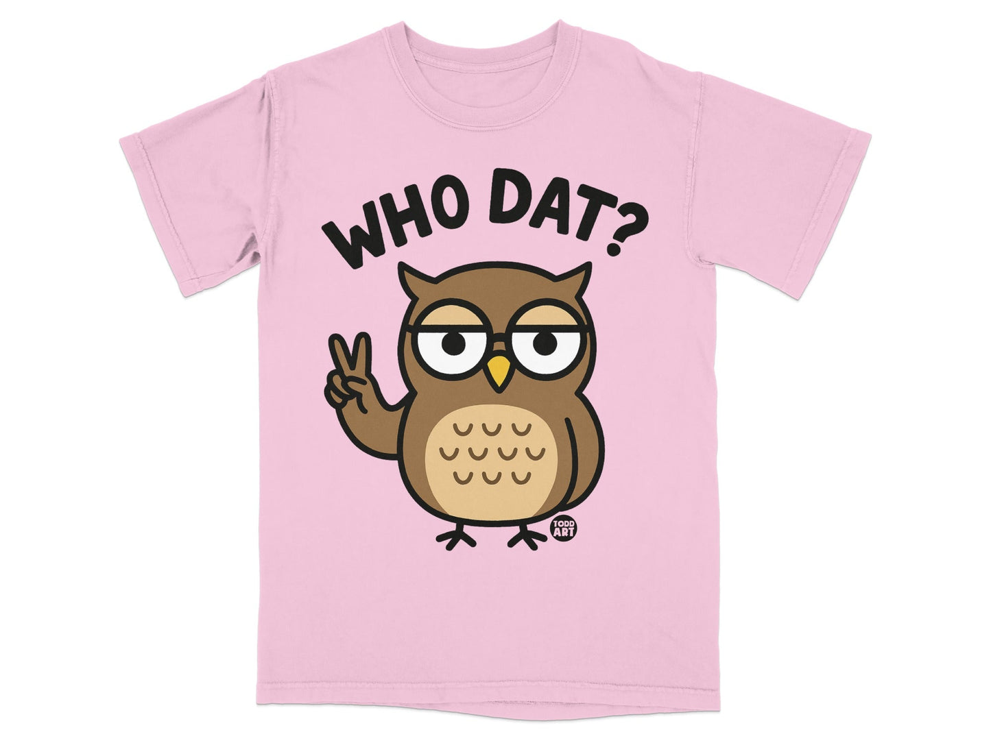 Pink t-shirt with a cartoon owl giving a peace sign and the text "WHO DAT?".