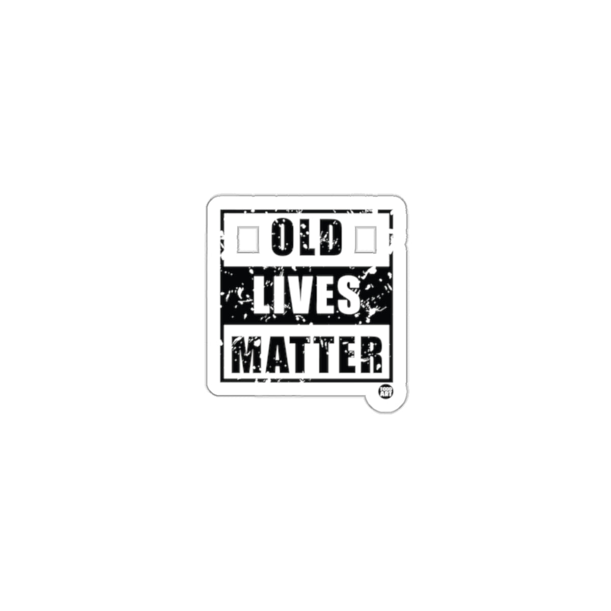 Old Lives Matter sticker motivational or advocacy sticker