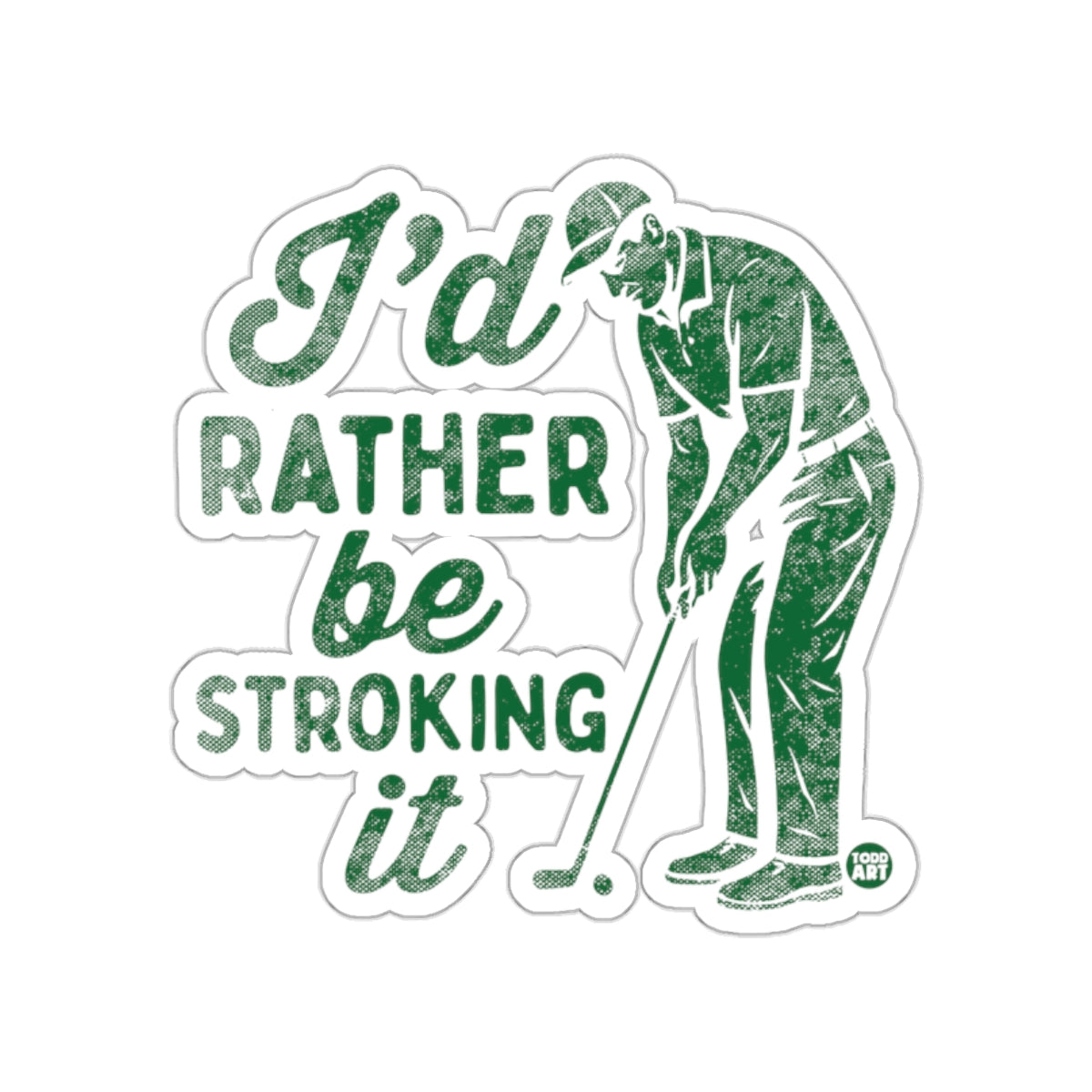 I Would Rather Be Stroking It Golfing Design Stickers