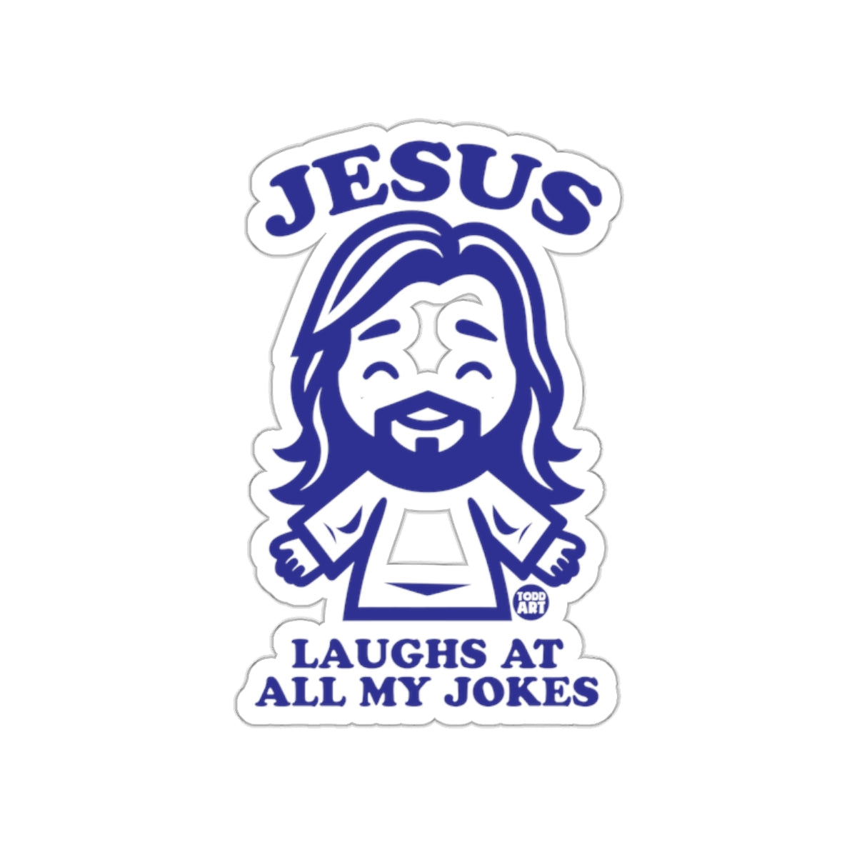 Jesus Laughs at All My Jokes Sticker