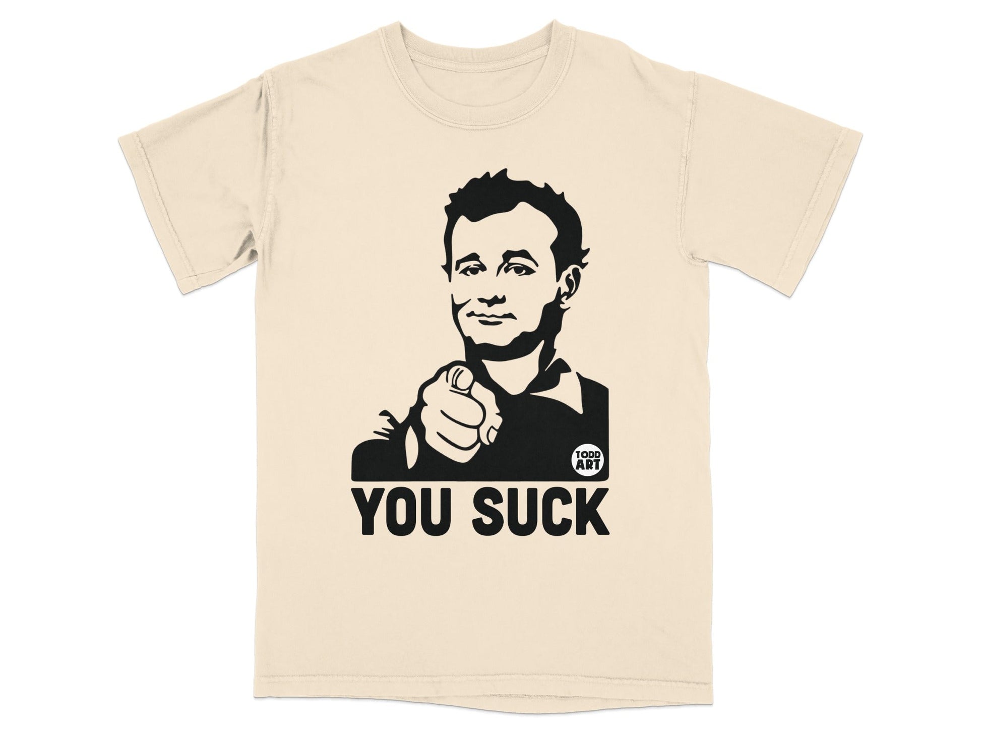 Cream t-shirt with black graphic of Bill Murray pointing and text "YOU SUCK".