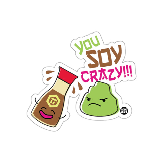 You Soy Crazy Funny Sticker for Food Lovers