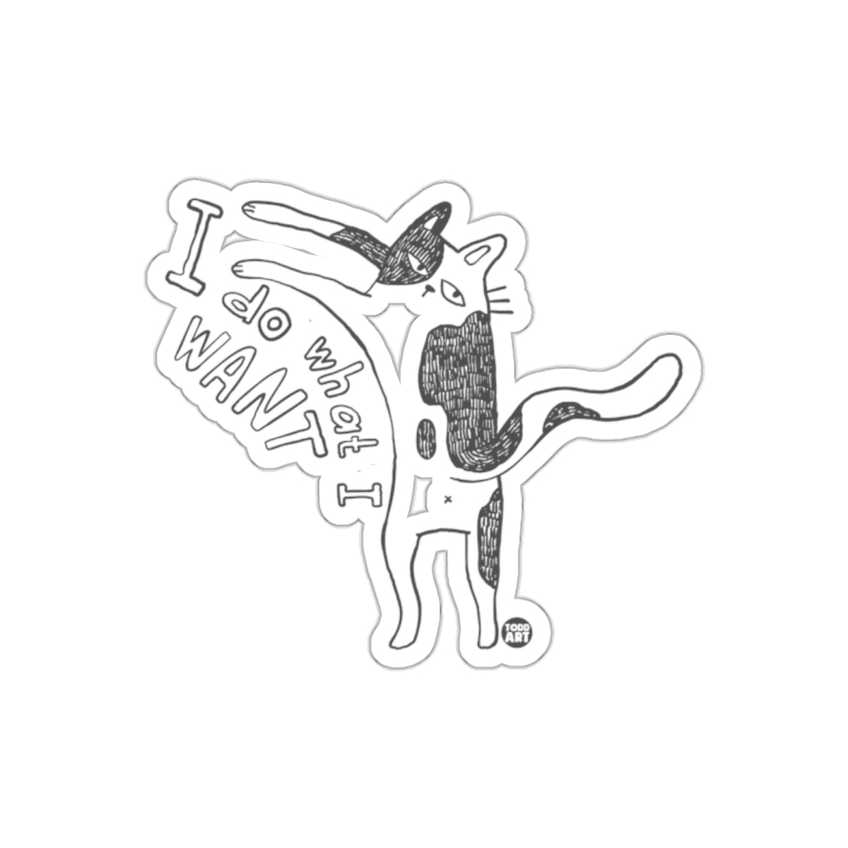 I Do What I Want Cat Sticker Artwork Fun Product