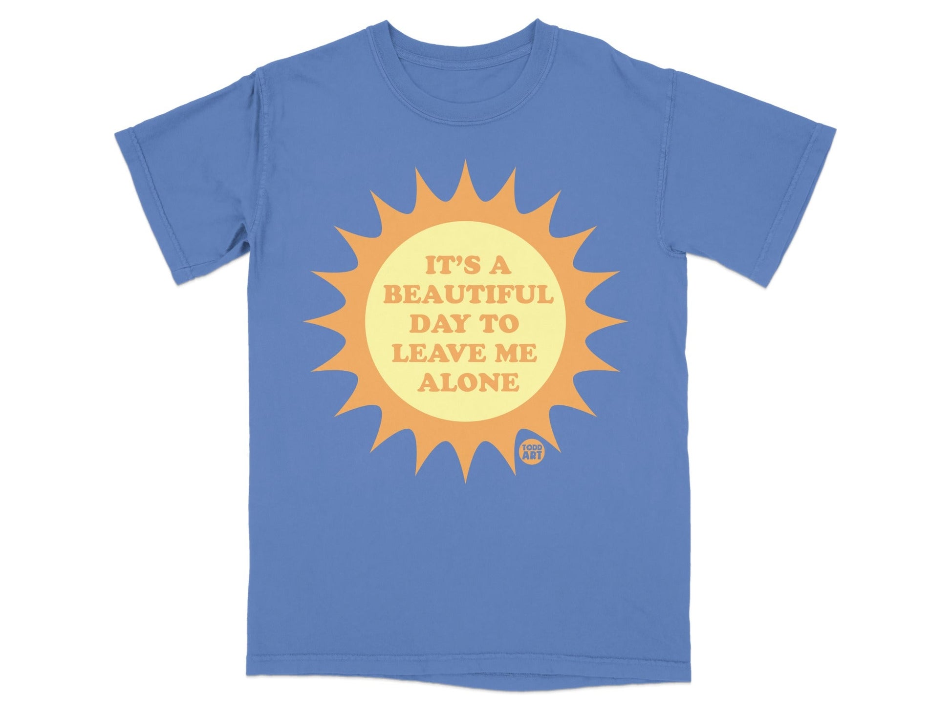Blue t-shirt with a sun graphic and text reading "It's a beautiful day to leave me alone."