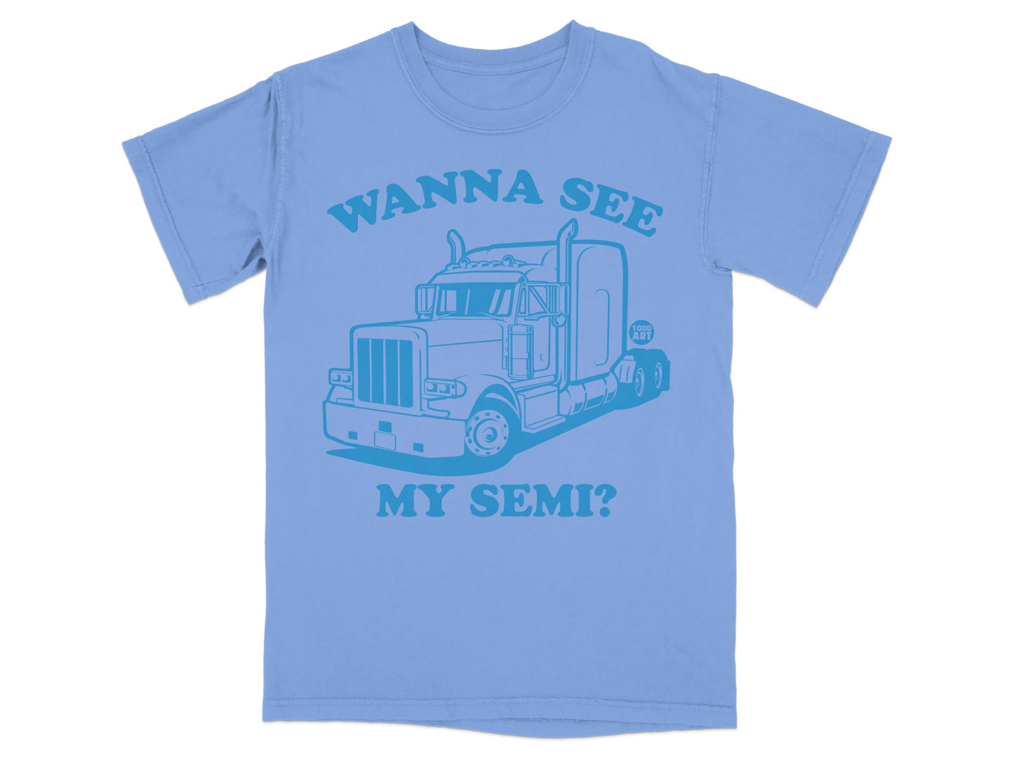 Wanna See My Semi? Graphic Truck T-Shirt