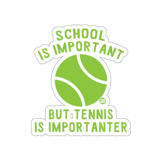 School Is Important But Tennis Is Importanter sticker