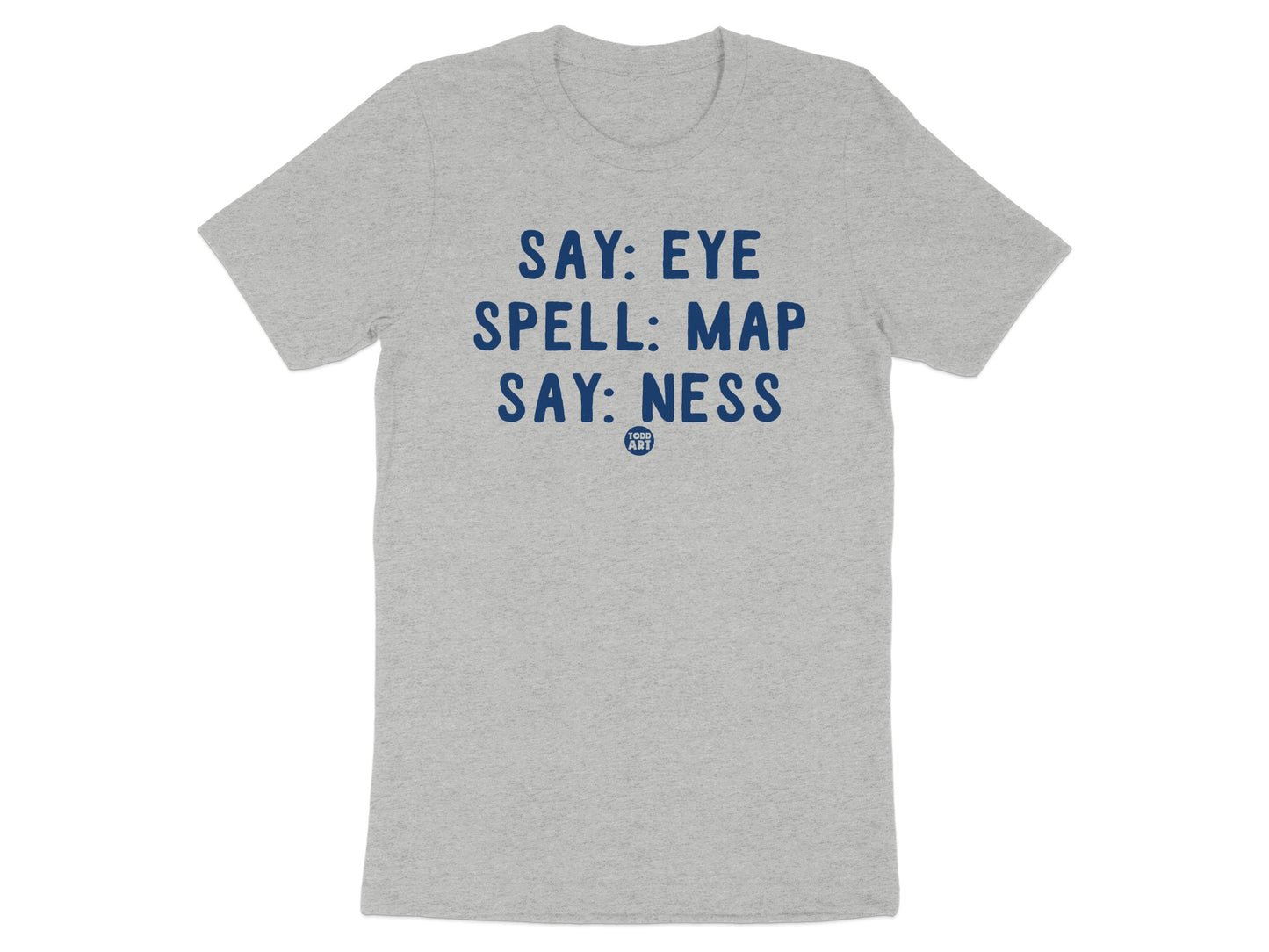 Funny Say Eye Spell Map Say Ness Graphic Tee Shirt