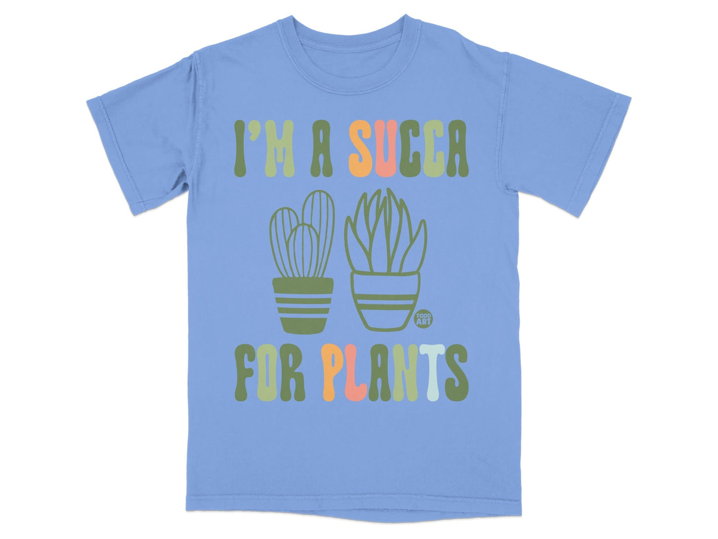 Blue t-shirt with "I'M A SUCCA FOR PLANTS" and potted cacti and succulents.