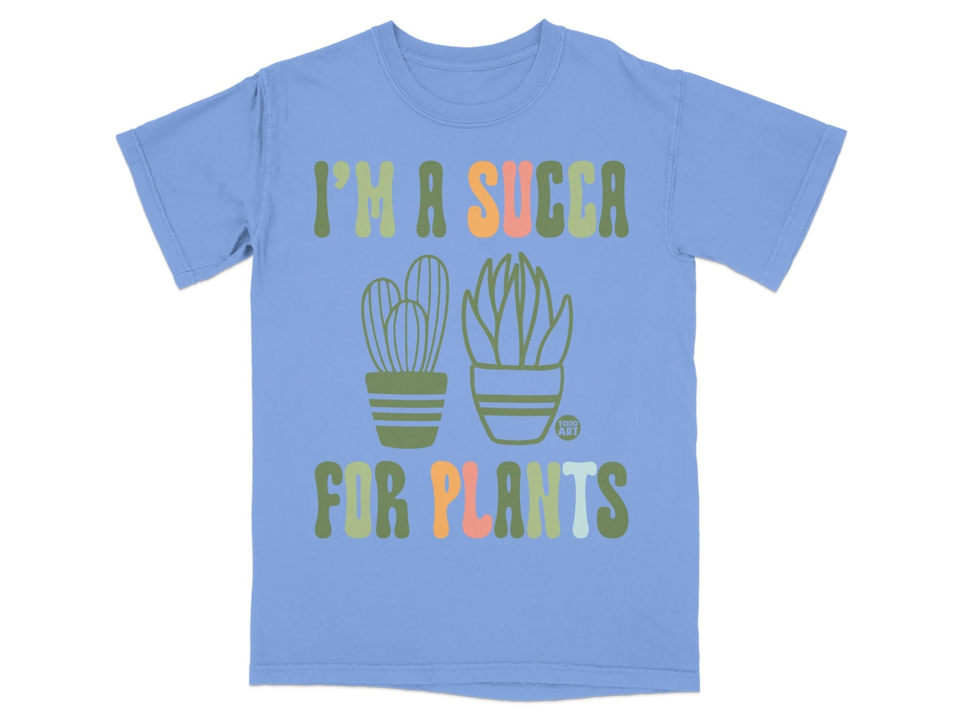 Blue t-shirt with "I'M A SUCCA FOR PLANTS" and potted cacti and succulents.