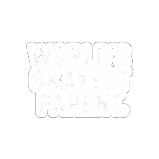 World's Okayest Parent Sticker Hilarious Fun Decal