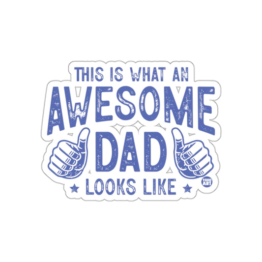 This Is What An Awesome Dad Looks Like Sticker