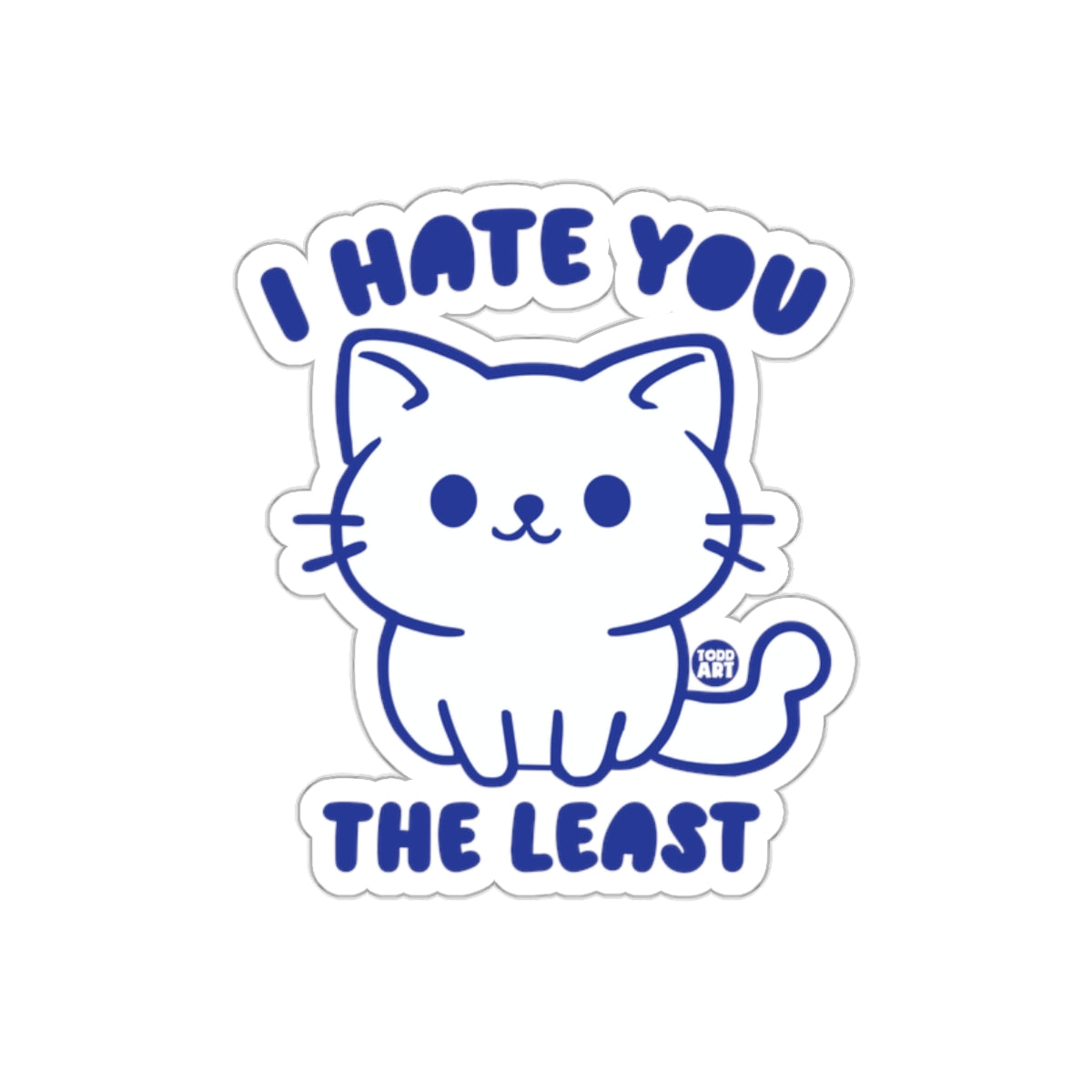 I Hate You The Least Cute Cat Cartoon Sticker